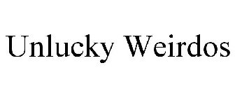 UNLUCKY WEIRDOS