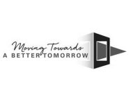 MOVING TOWARDS A BETTER TOMORROW