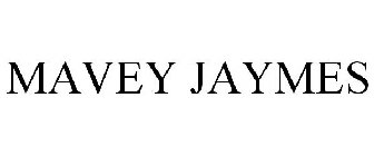 MAVEY JAYMES