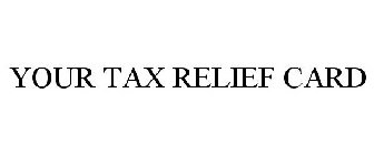 YOUR TAX RELIEF CARD