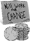 WILL WORK FOR CHANGE