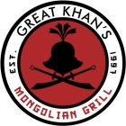 GREAT KHAN'S MONGOLIAN GRILL EST. 1997