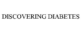 DISCOVERING DIABETES
