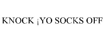 KNOCK ¡YO SOCKS OFF