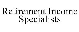 RETIREMENT INCOME SPECIALISTS