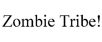 ZOMBIE TRIBE!