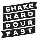 SHAKE HARD POUR FAST