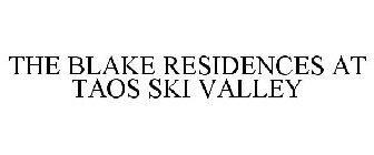 THE BLAKE RESIDENCES AT TAOS SKI VALLEY