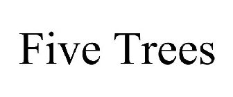 FIVE TREES