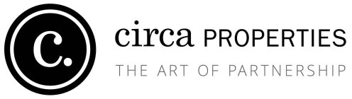 CIRCA PROPERTIES. THE ART OF PARTNERSHIP.