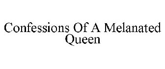 CONFESSIONS OF A MELANATED QUEEN