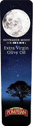 NOVEMBER MOON EXTRA VIRGIN OLIVE OIL QUALITY SINCE 1906 POMPEIAN