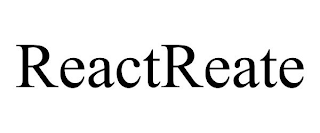 REACTREATE