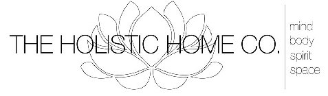 THE HOLISTIC HOME CO. MIND BODY SPIRIT SPACE