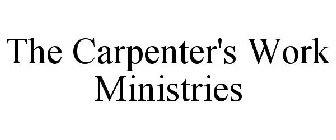 THE CARPENTER'S WORK MINISTRIES
