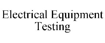 ELECTRICAL EQUIPMENT TESTING