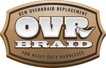 OEM OVERBRAID REPLACEMENT OVR BRAID FOR HEAVY DUTY HARNESSES