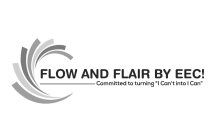 FLOW AND FLAIR BY EEC! COMMITTED TO TURNING 