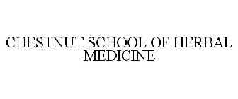 CHESTNUT SCHOOL OF HERBAL MEDICINE