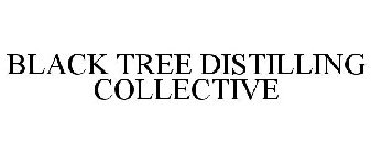 BLACK TREE DISTILLING COLLECTIVE