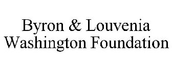 BYRON & LOUVENIA WASHINGTON FOUNDATION