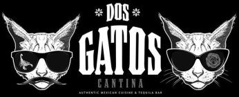 DOS GATOS CANTINA AUTHENTIC MEXICAN CUISINE & TEQUILA BAR