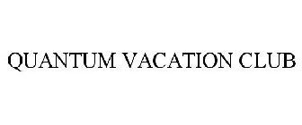 QUANTUM VACATION CLUB