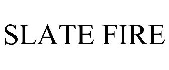 SLATE FIRE
