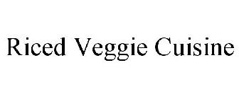 RICED VEGGIE CUISINE