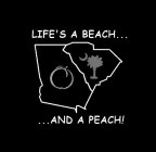 LIFE'S A BEACH......AND A PEACH!