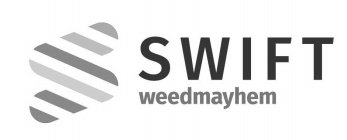 SWIFT WEEDMAYHEM
