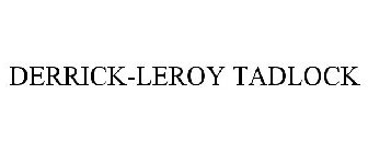 DERRICK-LEROY TADLOCK