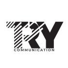 TRY COMMUNICATION