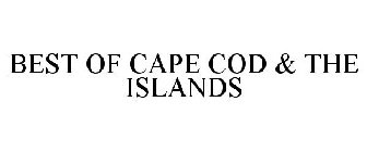 BEST OF CAPE COD & THE ISLANDS