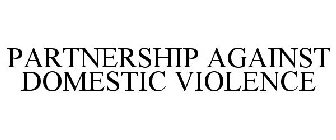 PARTNERSHIP AGAINST DOMESTIC VIOLENCE