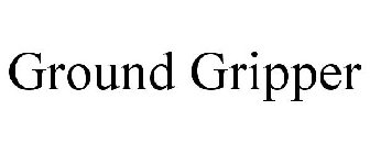 GROUND GRIPPER