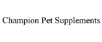 CHAMPION PET SUPPLEMENTS