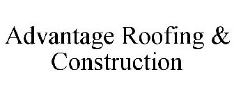 ADVANTAGE ROOFING & CONSTRUCTION