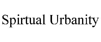 SPIRTUAL URBANITY