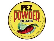 PEZ POWDER BLACK SPICY CHIPOTLE CHILE -LIME SEASONING · MADE IN LOS ANGELES