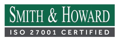 SMITH & HOWARD ISO 27001 CERTIFIED