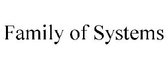 FAMILY OF SYSTEMS