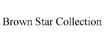 BROWN STAR COLLECTION