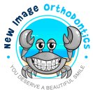 NEW IMAGE ORTHODONTICS YOU DESERVE A BEAUTIFUL SMILE