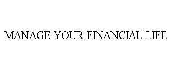 MANAGE YOUR FINANCIAL LIFE