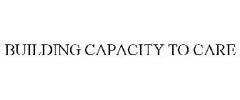 BUILDING CAPACITY TO CARE