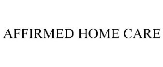 AFFIRMED HOME CARE