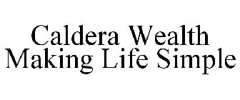 CALDERA WEALTH MAKING LIFE SIMPLE