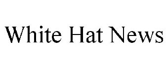 WHITE HAT NEWS