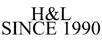H&L SINCE 1990